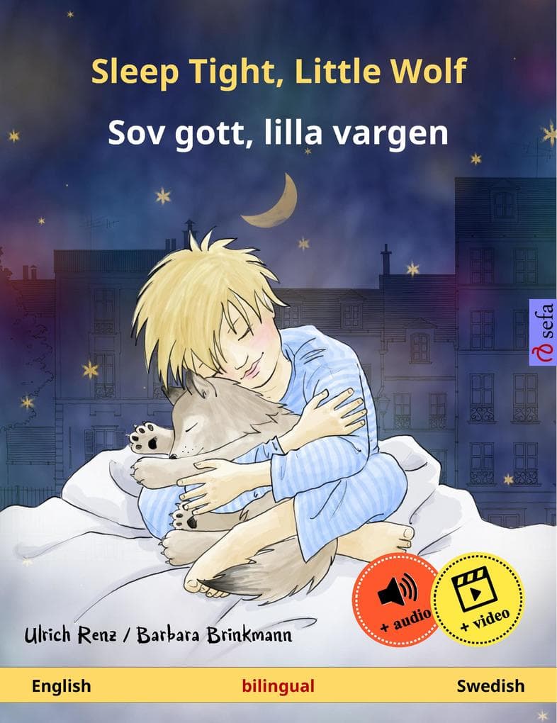 Sleep Tight, Little Wolf - Sov gott, lilla vargen (English - Swedish): Bilingual children's book, age 2 and up, with online audio and video