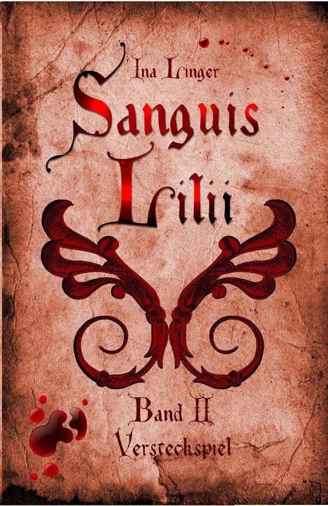 Sanguis Lilii - Band 2: Versteckspiel
