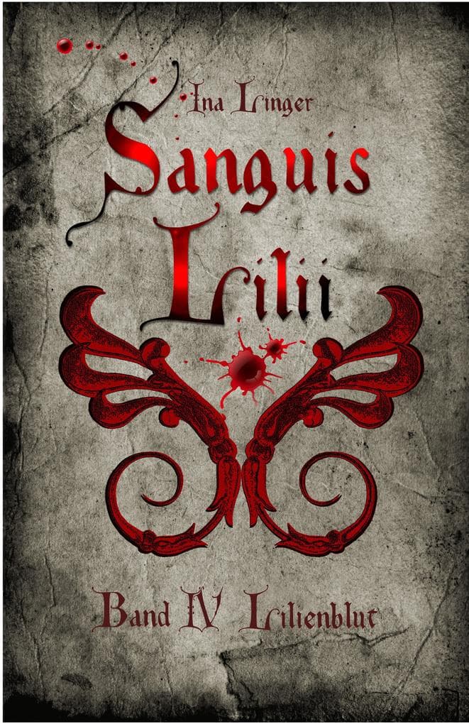 Sanguis Lilii - Band 4: Lilienblut