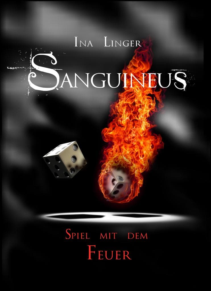 Sanguineus - Band IV: Spiel mit dem Feuer
