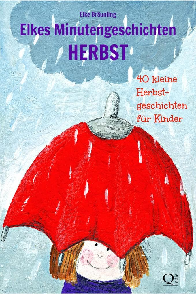 Elkes Minutengeschichten - HERBST: 40 kurze Kindergeschichten vom Herbst
