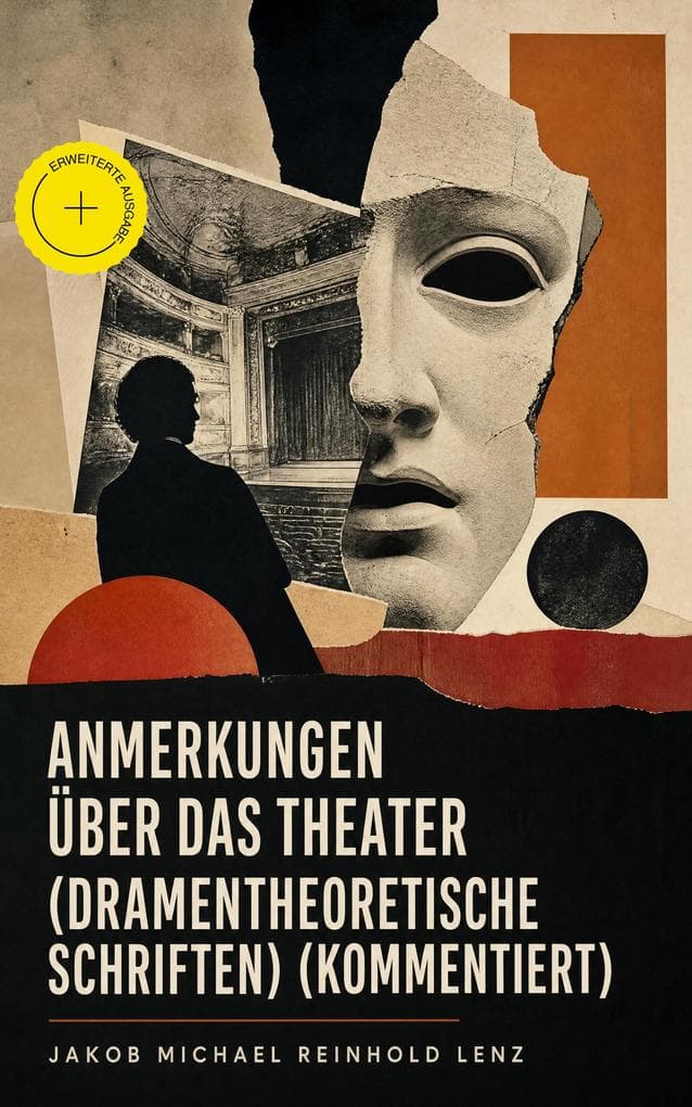 Anmerkungen über das Theater (Dramentheoretische Schriften) (Kommentiert): Erweiterte Ausgabe. Die Shakespeare-Verehrung des Sturm und Drang: Shakespeare-Arbeiten und Shakespeare-Übersetzungen