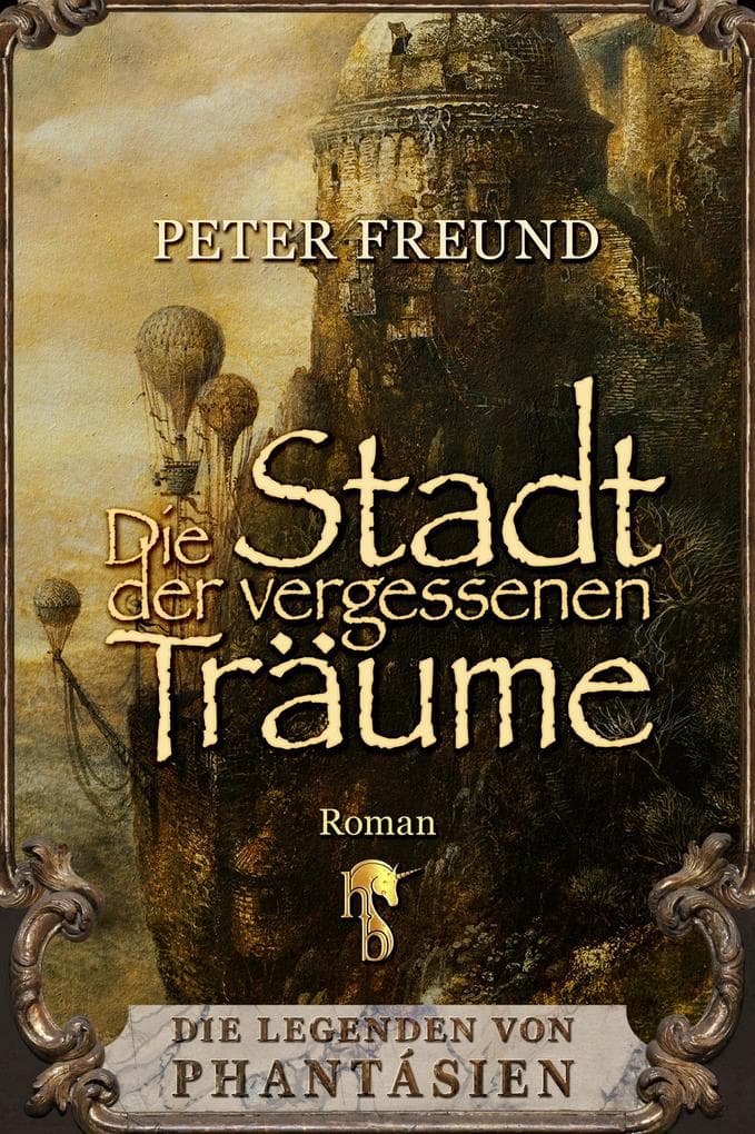 Die Stadt der vergessenen Träume: Die Legenden von Phantásien