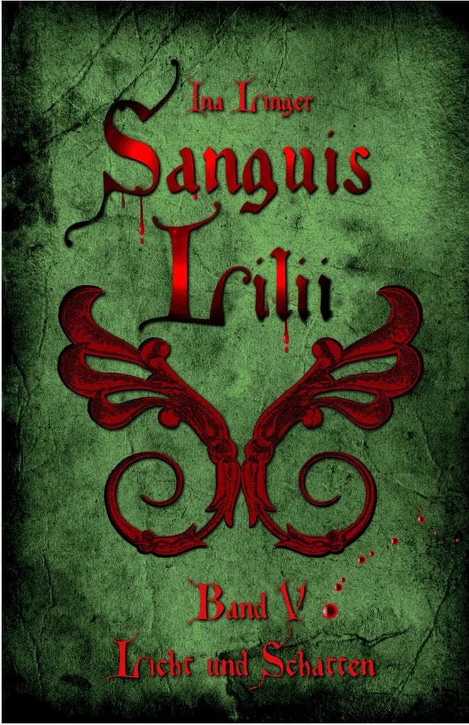 Sanguis Lilii - Band V: Licht und Schatten