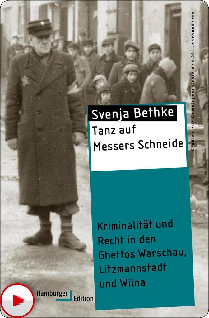 Tanz auf Messers Schneide: Kriminalität und Recht in den Ghettos Warschau, Litzmannstadt und Wilna