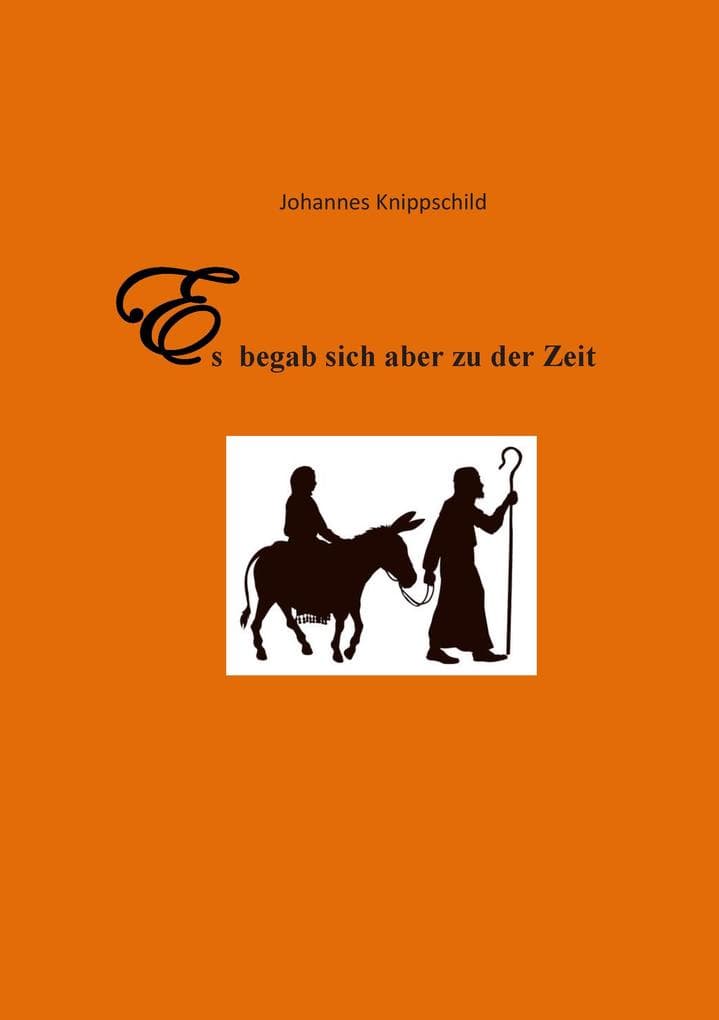 Es begab sich aber zu der Zeit: Fantastische Geschichten um das Weihnachtsfest