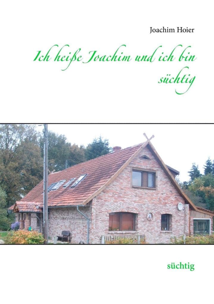 Ich heiße Joachim und ich bin süchtig: süchtig