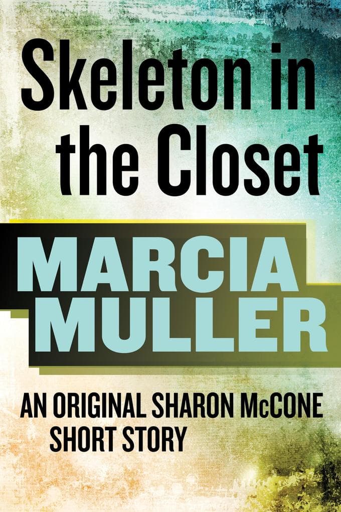 Skeleton in the Closet: A Sharon McCone Mystery