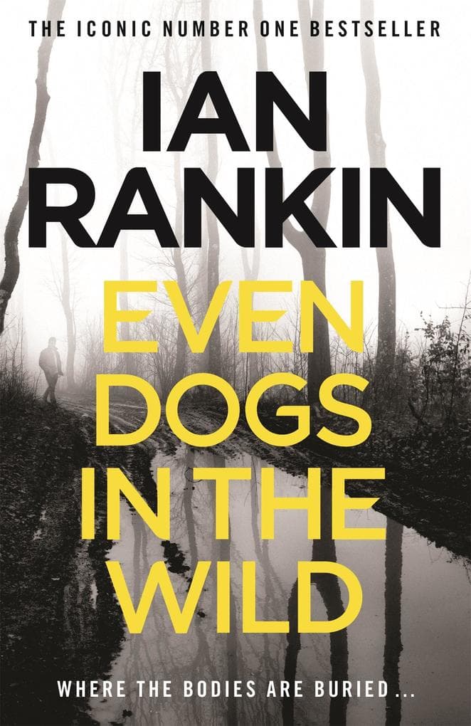 Even Dogs in the Wild: The number one bestselling series that inspired BBC One's REBUS