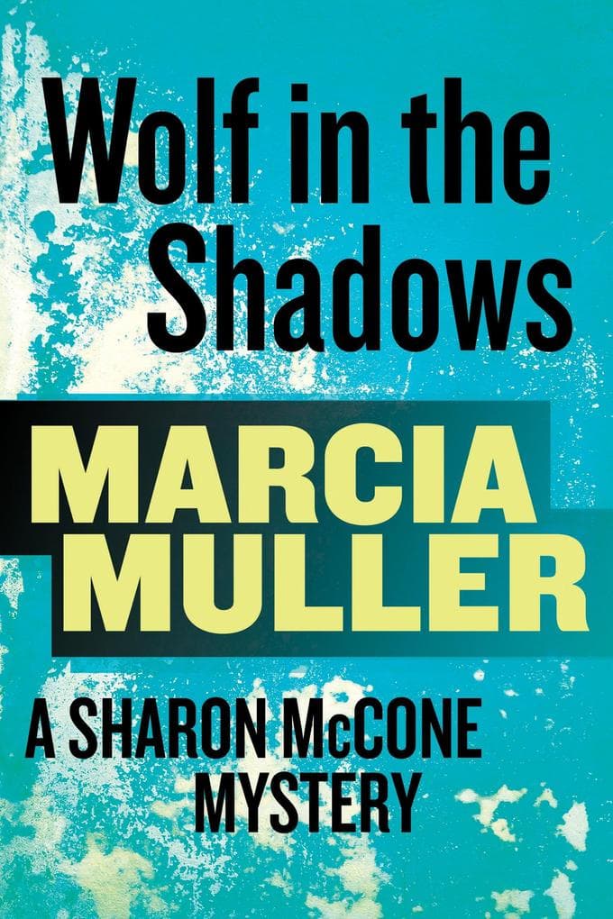 Wolf in the Shadows: A Sharon McCone Mystery