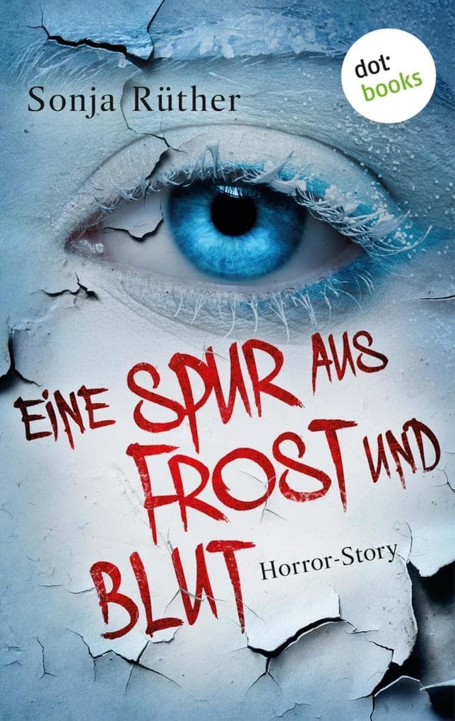 Eine Spur aus Frost und Blut: Horror-Story | Eine düstere Neuinterpretation von "Frau Holle" für die Generation TikTok