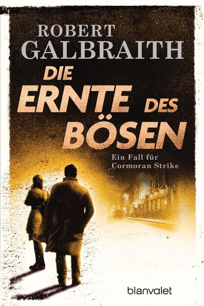 Die Ernte des Bösen: Roman - Robert Galbraith ist das Pseudonym von Weltbestsellerautorin J.K. Rowling!