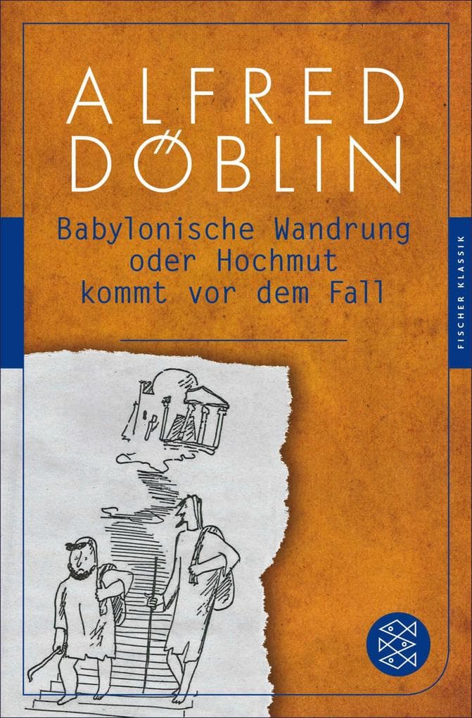 Babylonische Wandrung oder Hochmut kommt vor dem Fall: (Fischer Klassik PLUS)
