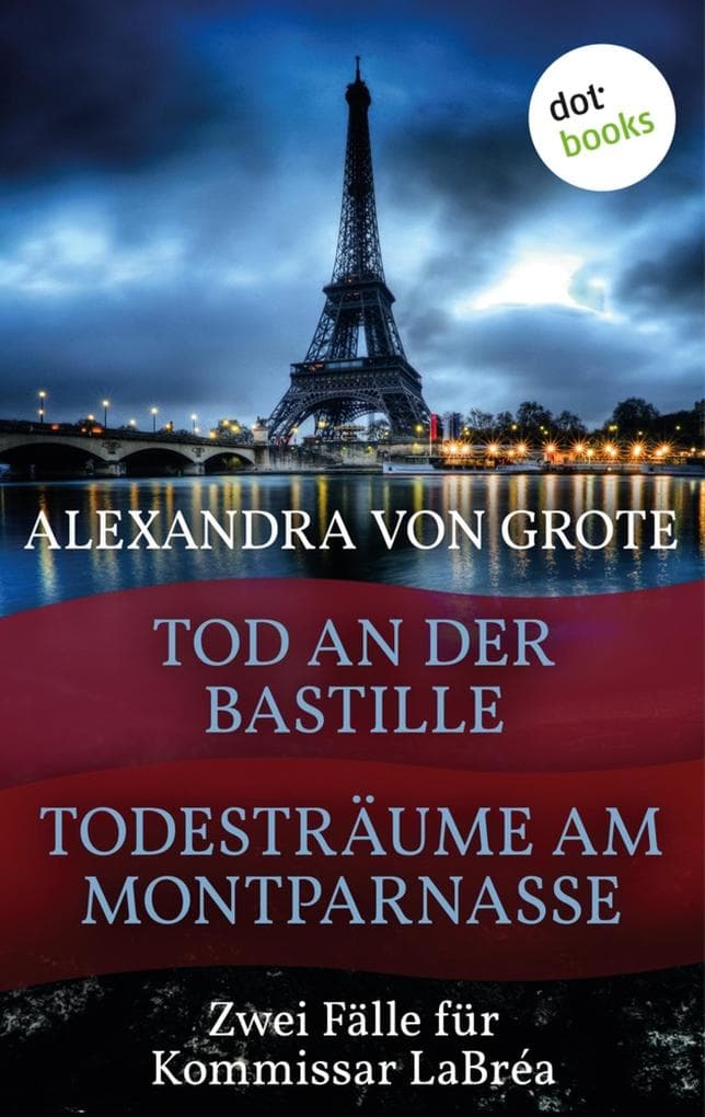 Todesträume am Montparnasse & Tod an der Bastille: Zwei Fälle für Kommissar LaBréa