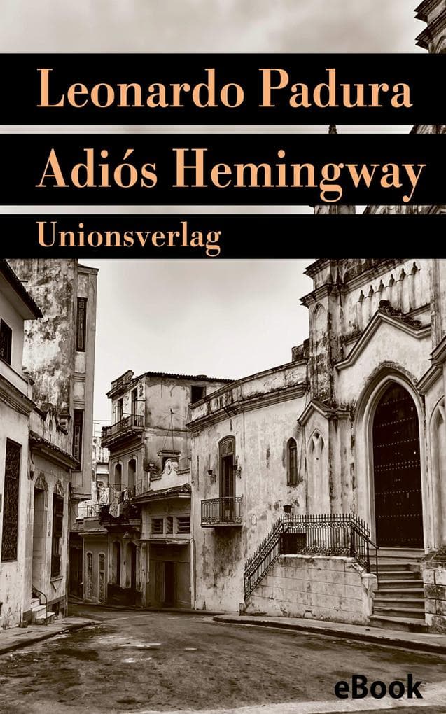 Adiós Hemingway: Mario Conde ermittelt in Havanna. Kriminalroman