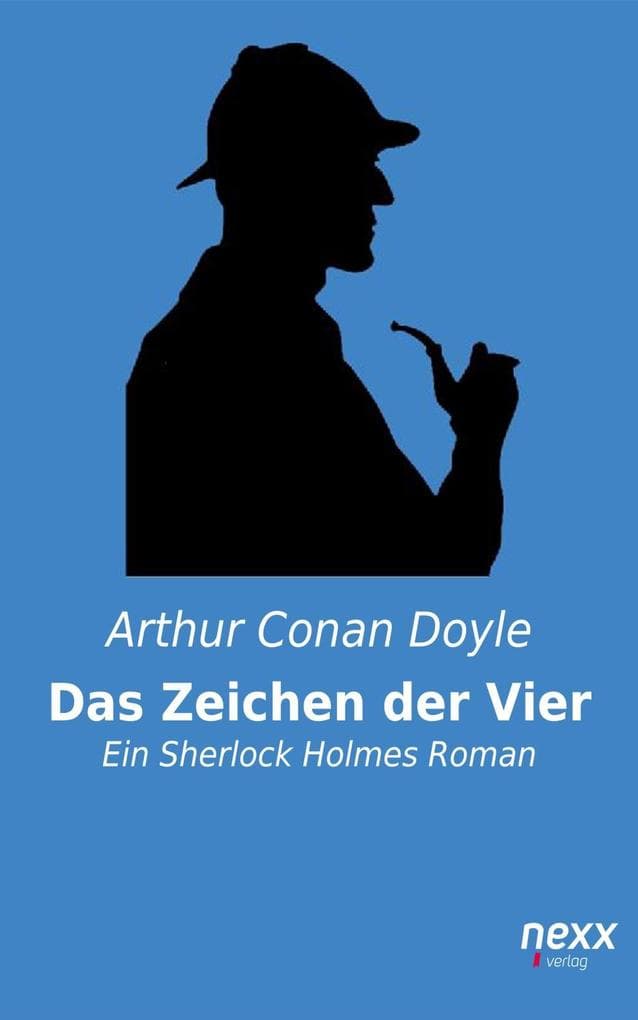 Sherlock Holmes: Das Zeichen der Vier und andere Detektivgeschichten: Das Zeichen der Vier und andere Detektivgeschichten