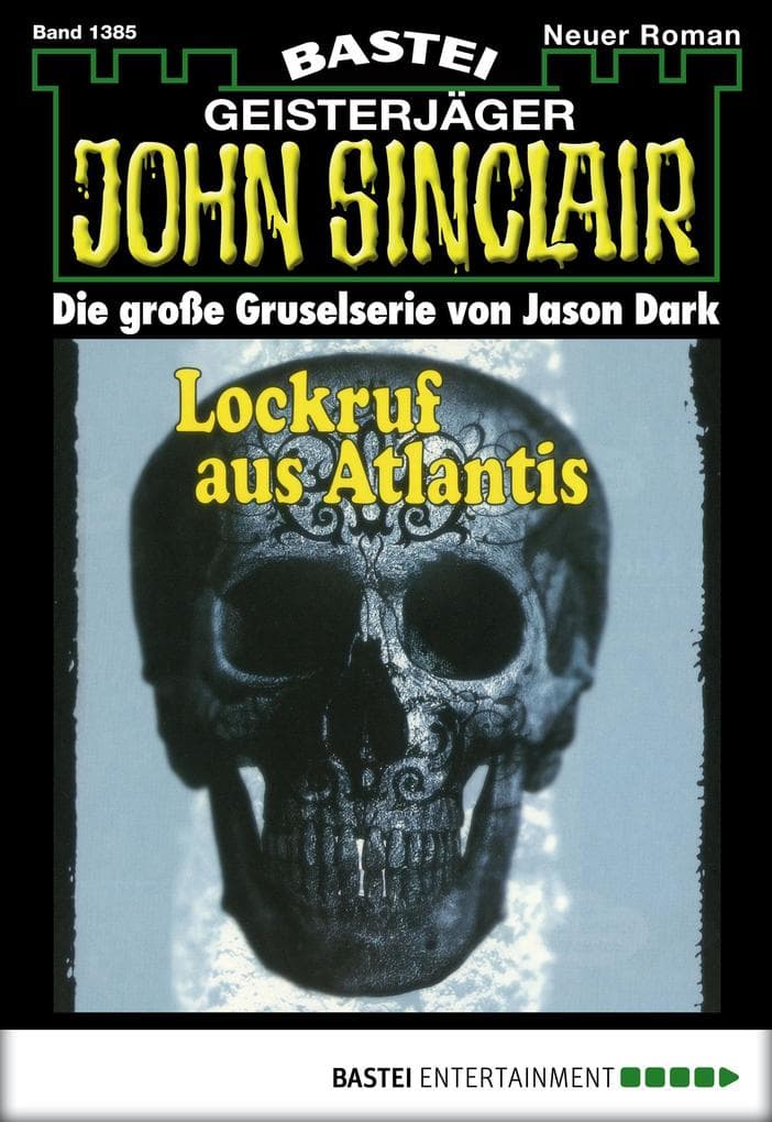 John Sinclair 1385: Lockruf aus Atlantis (1. Teil)