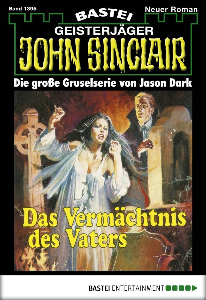 John Sinclair 1395: Das Vermächtnis des Vaters (1. Teil)