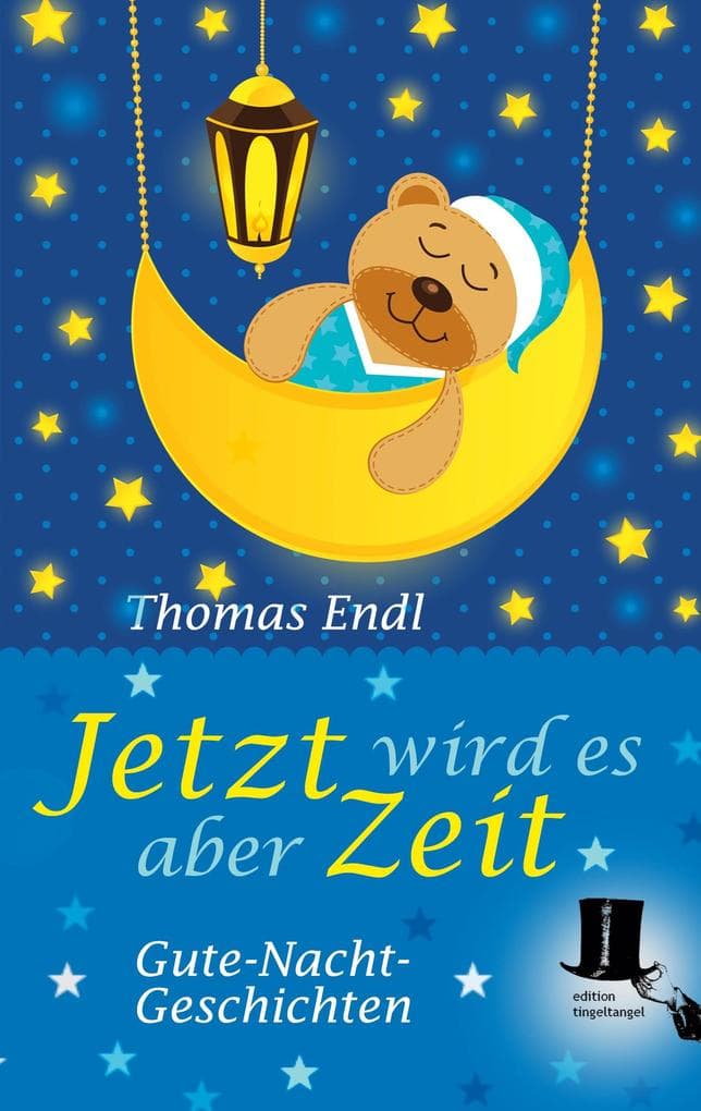 Jetzt wird es aber Zeit: Phantastische Gute-Nacht-Geschichten