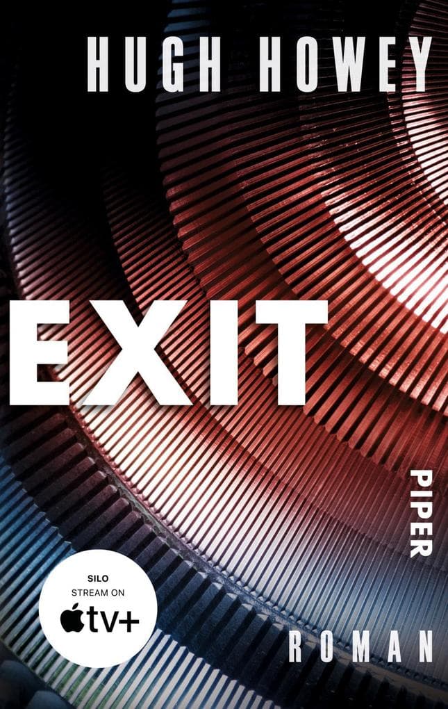 Exit: Roman | Die Buch-Trilogie zur Serie »Silo« von Apple TV+!