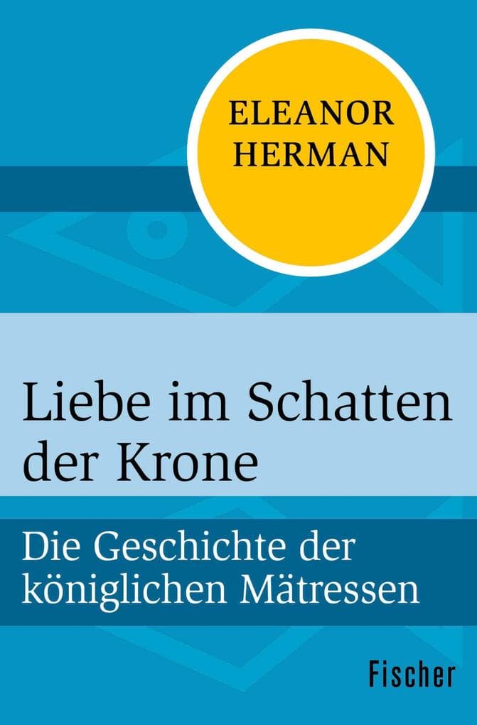 Liebe im Schatten der Krone: Die Geschichte der königlichen Mätressen