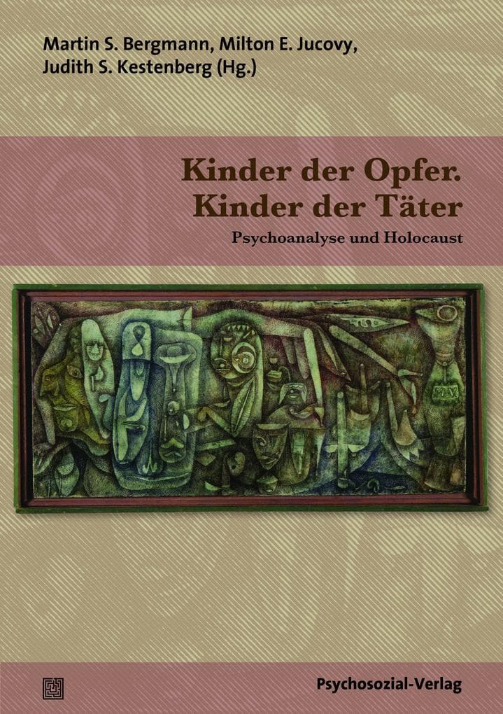 Kinder der Opfer. Kinder der Täter: Psychoanalyse und Holocaust