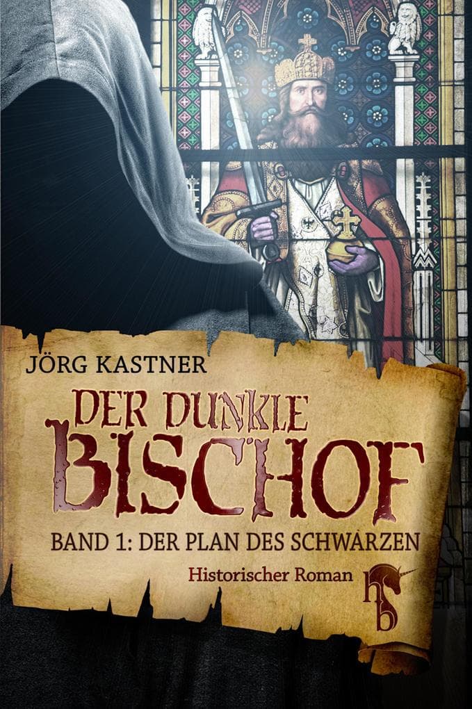 Der dunkle Bischof - Die große Mittelalter-Saga: Band 1: Der Plan des Schwarzen