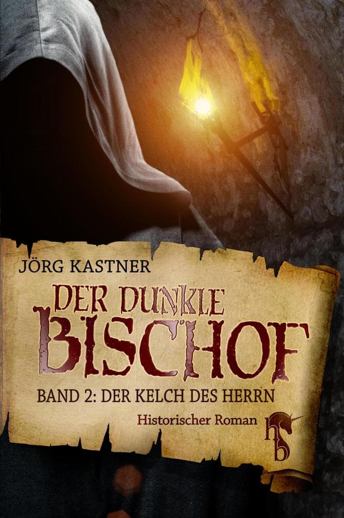 Der dunkle Bischof - Die große Mittelalter-Saga: Band 2: Der Kelch des Herrn