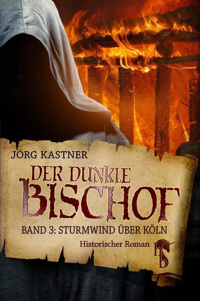 Der dunkle Bischof - Die große Mittelalter-Saga: Band 3: Sturmwind über Köln