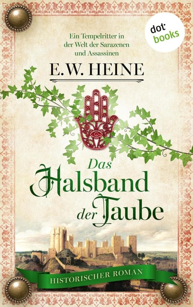 Das Halsband der Taube: Historischer Roman - »Die Säulen der Welt«-Saga 1 | Ein Tempelritter in der Welt der Sarazenen und Assassinen