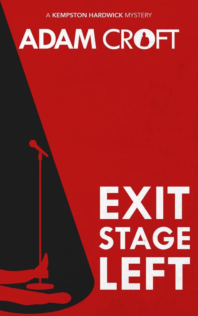 Exit Stage Left (Kempston Hardwick Mysteries, #1)