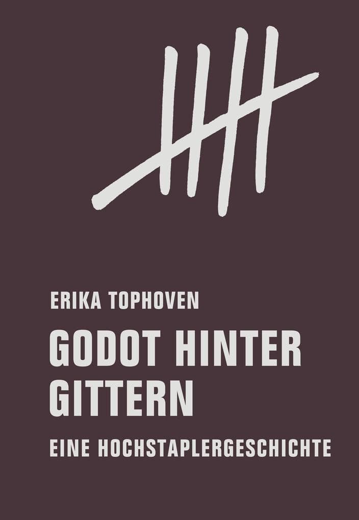 Godot hinter Gittern: Eine Hochstaplergeschichte