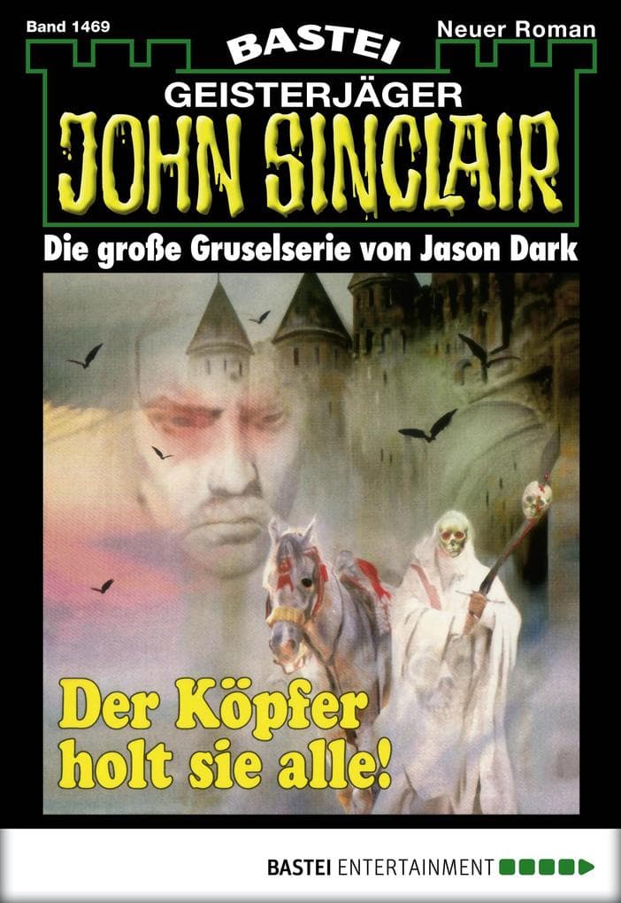 John Sinclair 1469: Der Köpfer holt sie alle! (2. Teil)