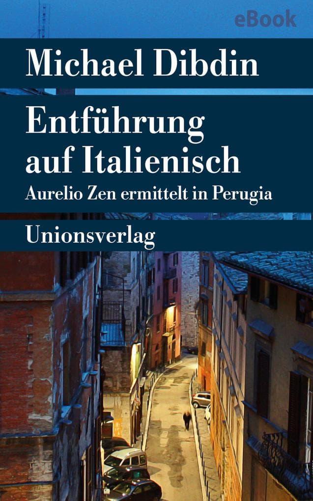 Entführung auf Italienisch: Aurelio Zen ermittelt in Perugia. Kriminalroman. Aurelio Zen ermittelt (1)