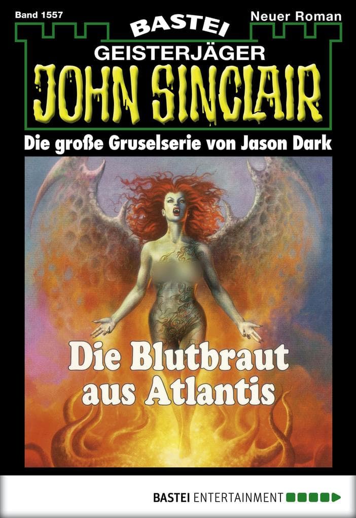 John Sinclair 1557: Die Blutbraut aus Atlantis
