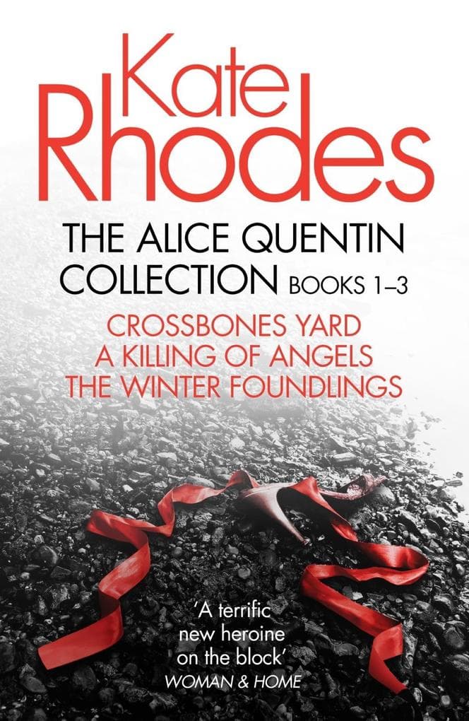 The Alice Quentin Collection 1-3: Crossbones Yard, A Killing of Angels, The Winter Foundlings