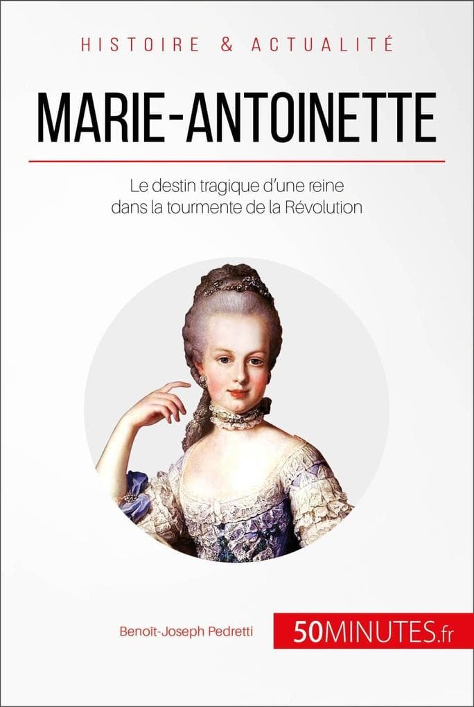 Marie-Antoinette: Le destin tragique d'une reine dans la tourmente de la Révolution