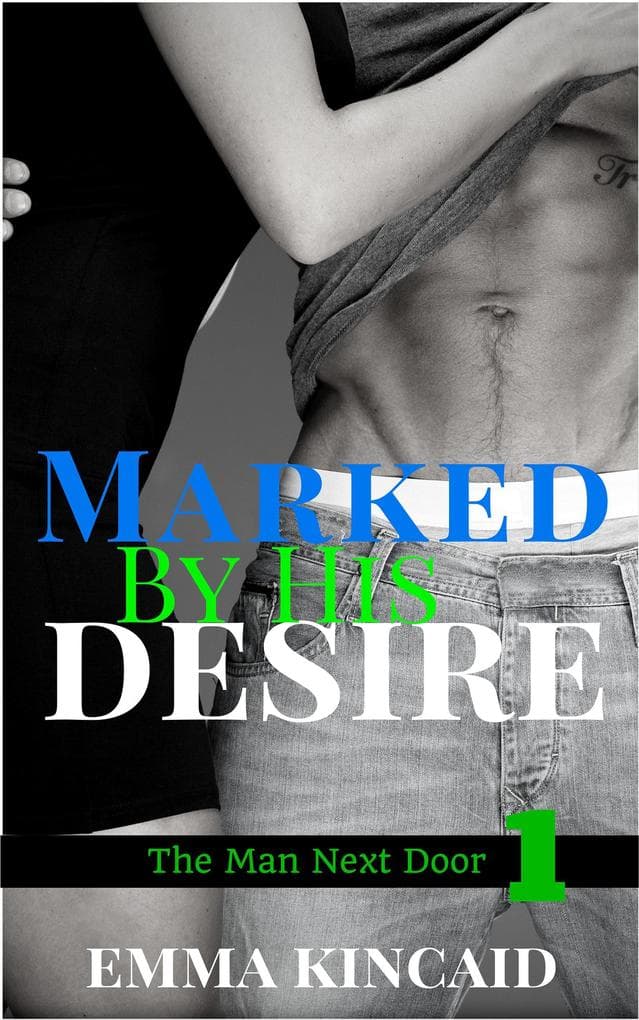 Marked By His Desire, Part One (The Man Next Door)