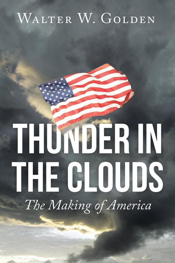 Thunder in the Clouds: The Making of America