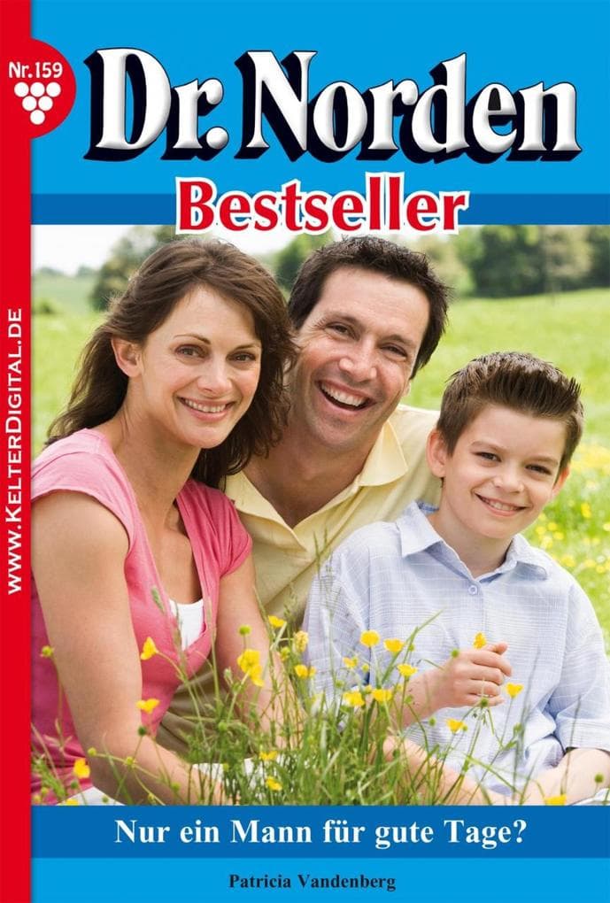 Nur ein Mann für gute Tage?: Dr. Norden Bestseller 159 - Arztroman