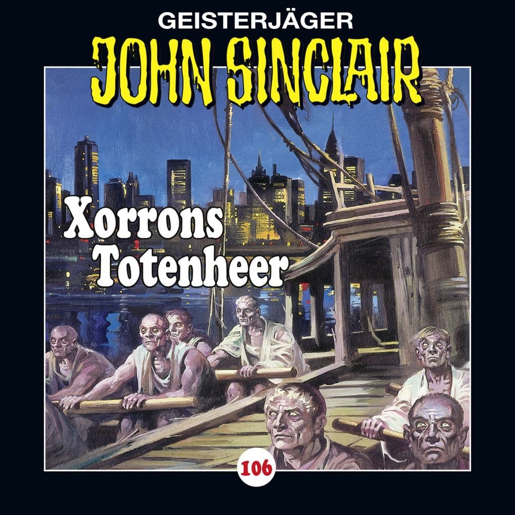 Folge 106: Xorrons Totenheer (Teil 2 von 3): Xorrons Totenheer. Teil 2 von 3.