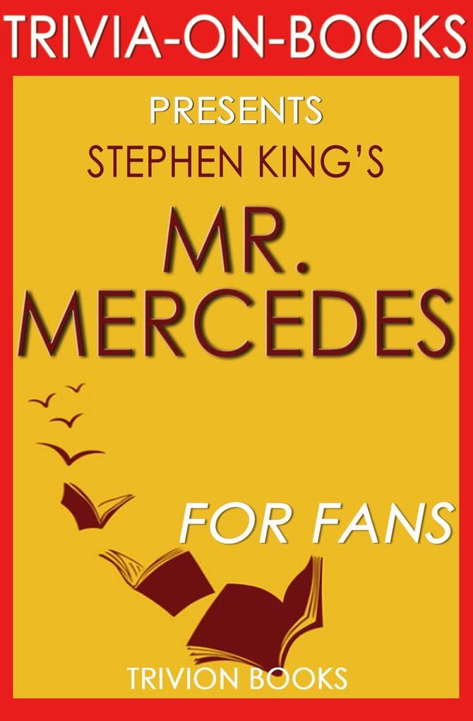 Mr. Mercedes: A Novel By Stephen King (Trivia-On-Books)