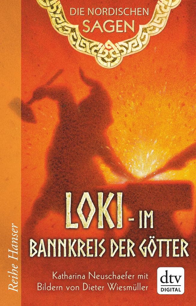 Die Nordischen Sagen. Loki - Im Bannkreis der Götter: Thor, Odin, Loki und der Kampf der Welten - Neu erzählt von Katharina Neuschaefer