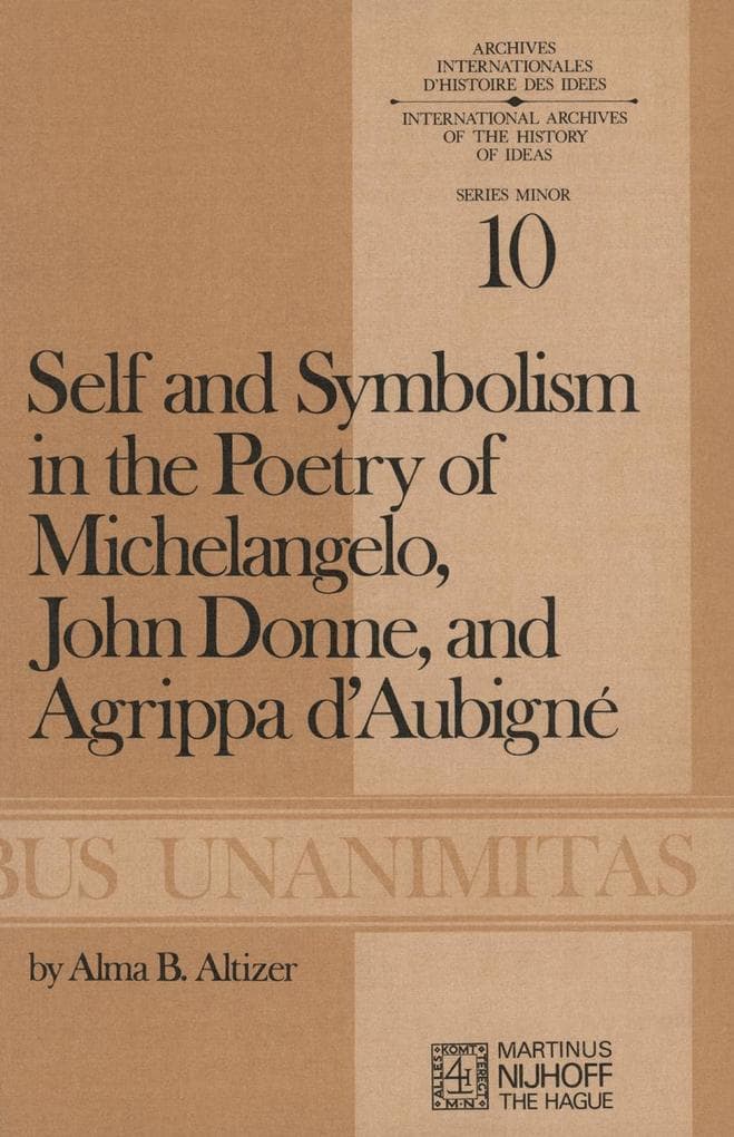 Self and Symbolism in the Poetry of Michelangelo, John Donne and Agrippa D'Aubigne