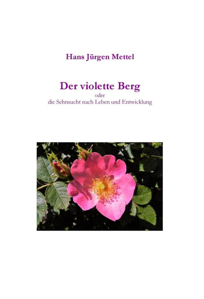 Der violette Berg: Die Sehnsucht nach Leben und Entwicklung
