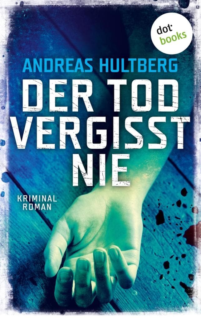 Der Tod vergisst nie: Kriminalroman | Ein abgründiger Erfurt-Krimi und ein außergewöhnliches Ermittler-Duo