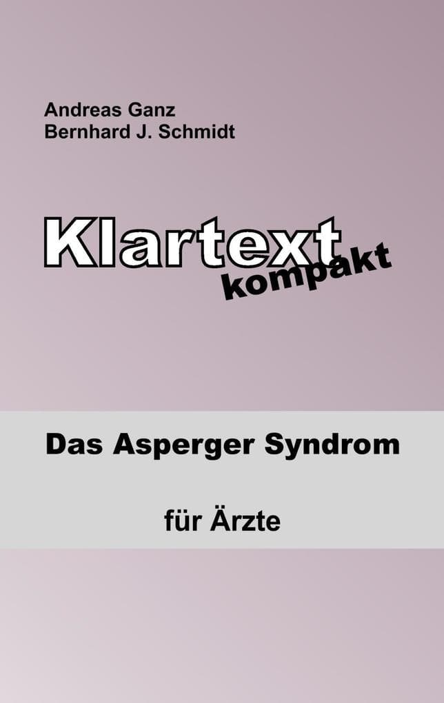 Klartext kompakt: Das Asperger Syndrom - für Ärzte