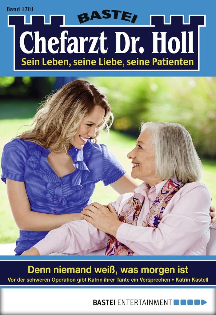 Chefarzt Dr. Holl 1781: Denn niemand weiß, was morgen ist