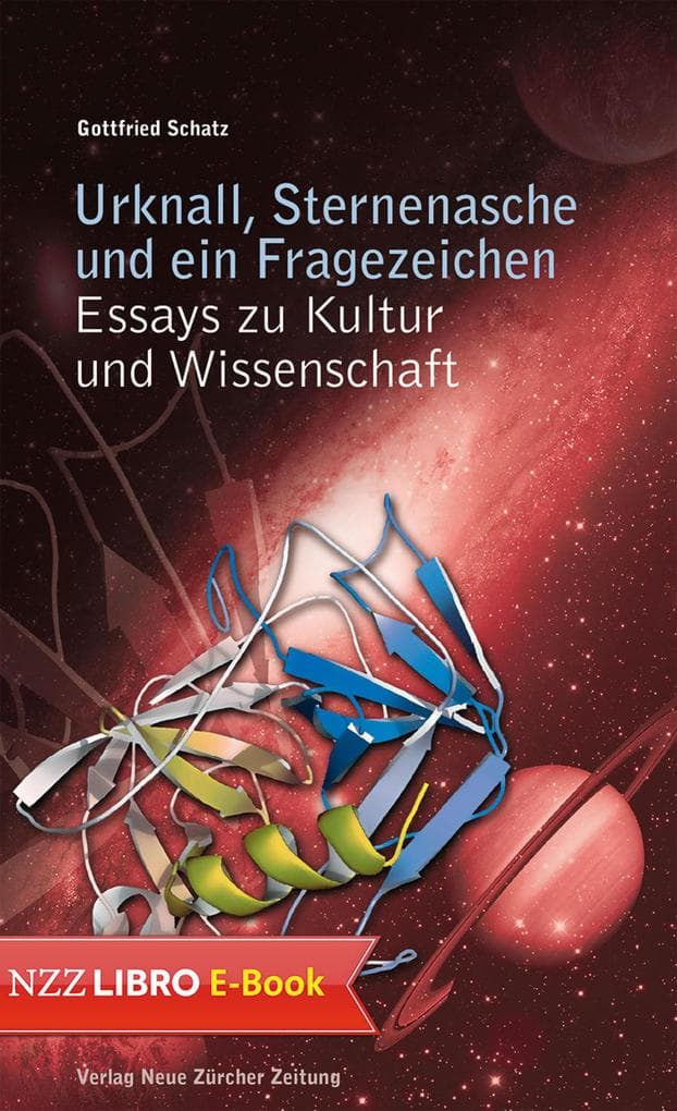 Urknall, Sternenasche und ein Fragezeichen: Essays zu Kultur und Wissenschaft