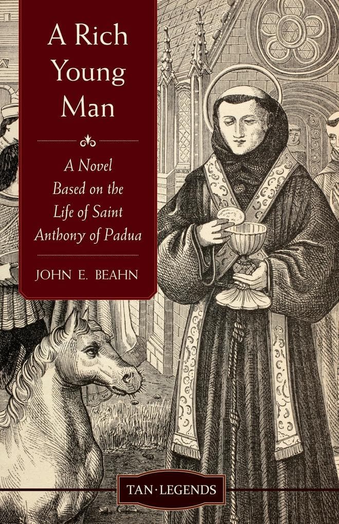 Rich Young Man: A Novel Based on the Life of Saint Anthony of Padua